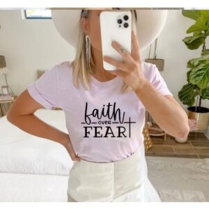 Faith Over Fear T-shirt, Aesthetic Shirt, Religious Tee, Birthday Gift, Christian Shirts For Women, God Tee, Faith Fear Tee, Birthday Shirt